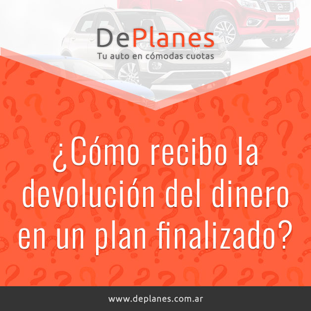¿Cómo recibo la devolución del dinero en un plan finalizado?