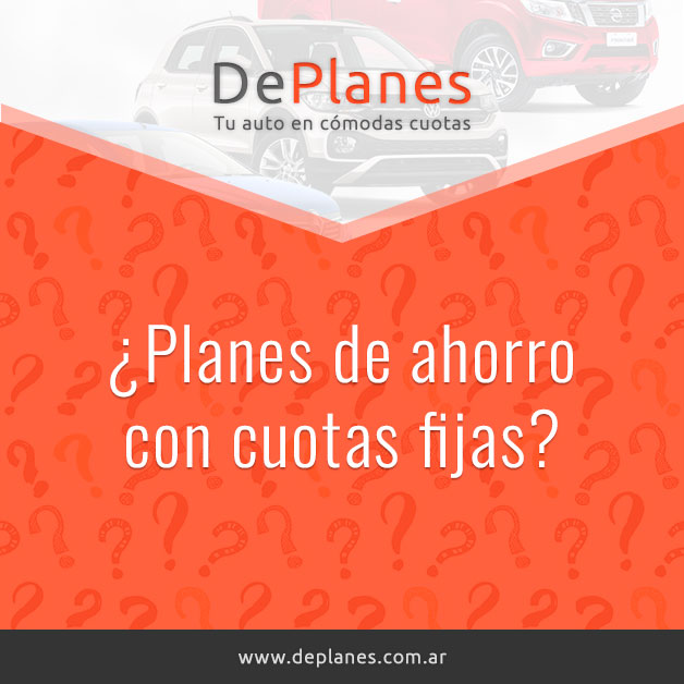 ¿Planes de ahorro con cuotas fijas?