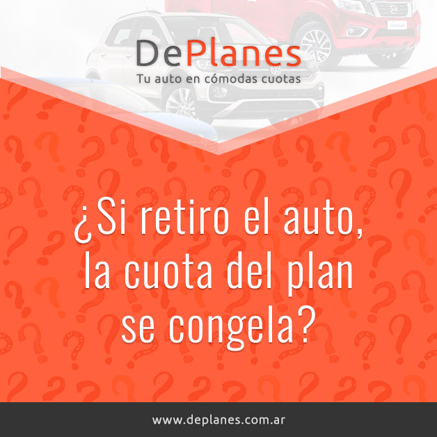 ¿Si retiro el auto, la cuota del plan se congela?